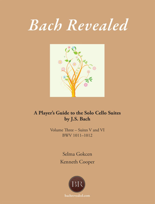 Bach Revealed: A Player’s Guide to the Solo Cello Suites by J.S. Bach Volume Three - Version For Cello