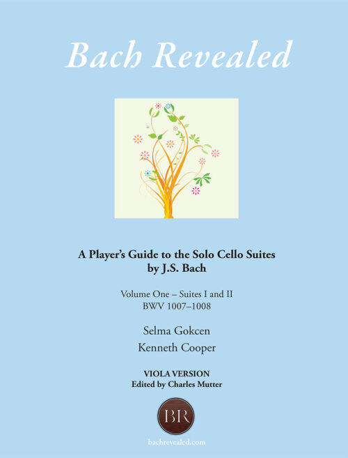 Bach Revealed: A Player’s Guide to the Solo Cello Suites by J.S. Bach - VERSION for VIOLA